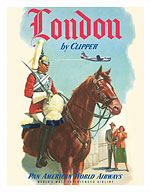 London by Clipper - Queen's Royal Household Cavalry - Pan American World Airways - Fine Art Prints & Posters