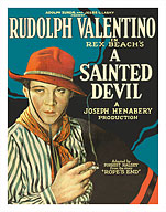 A Sainted Devil - Starring Rudolph Valentino - Adapted by Forrest Halsey from the story Rope's End - Fine Art Prints & Posters