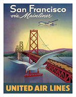 San Francisco via Mainliner - United Air Lines - San Francisco - Oakland Bay Bridge - Fine Art Prints & Posters