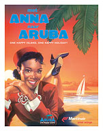 With Anna to Aruba - Martinair Airline - One Happy Island, One Happy Holiday! - Fine Art Prints & Posters
