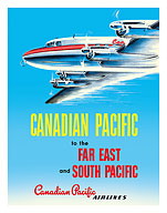 Far East & South Pacific - Canadian Pacific Airlines - Fine Art Prints & Posters
