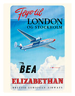 Fly To London And Stockholm - British European Airways (BEA) - Elizabethan Class - Fine Art Prints & Posters