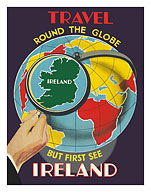 Ireland - Travel Round The Globe But First See Ireland - c. 1930 - Fine Art Prints & Posters