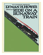 Lyman H. Howe's Famous Ride on a Runaway Train - c. 1921 - Fine Art Prints & Posters