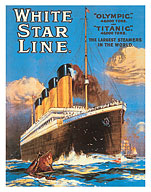 White Star Line - RMS Olympic RMS Titanic - The Largest Steamers in World - c. 1911 - Fine Art Prints & Posters