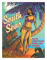 South Seas Club - Hawaii Hula Dancer - Exotic Atmosphere Dining and Dancing - Fine Art Prints & Posters