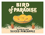 Hawaiian Sliced Pineapple - Bird of Paradise Brand - c. 1920's - Fine Art Prints & Posters