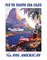Fly to the South Seas Isles, via Pan American Airways - Fine Art Prints & Posters