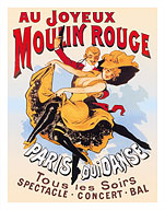 Au Joyeux Moulin Rouge (Happy at the Moulin Rouge) - Cabaret - Paris, France - Giclée Art Prints & Posters