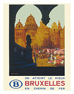 Bruxelles (Brussels) Belgium - On Atteint le Mieux en Chemin de Fer (Is Reached Best by Railway) - Fine Art Prints & Posters