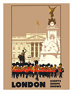London - by London & North Eastern Railway (LNER) - Guards, Buckingham Palace  - Victoria Memorial - Fine Art Prints & Posters