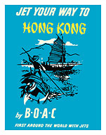 Jet Your Way to Hong Kong - by BOAC (British Overseas Airways Corporation) - Fine Art Prints & Posters