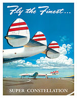Fly The Finest - Super Lockheed Constellation (“Connie”) - c. 1952 - Fine Art Prints & Posters