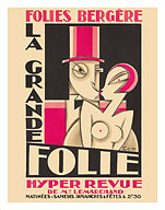 Folies Bergère - La Grande Folie - Hyper Revue de (of) Mr. Lemarchand - Giclée Art Prints & Posters