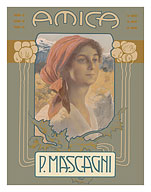 Amica - Italian Opera - Composer Pietro Mascagni - c. 1905 - Fine Art Prints & Posters