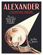 Alexander the Crystal Seer - Sees Your Life from the Cradle to the Grave - c. 1915 - Fine Art Prints & Posters