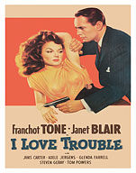 I Love Trouble - Starring Franchot Tone and Janet Blair - c. 1948 - Fine Art Prints & Posters