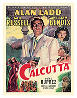 Calcutta - Starring Alan Ladd & Gail Russell - c. 1947 - Fine Art Prints & Posters