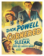 Cornered - Starring Dick Powell Walter Slezak - Directed by Edward Dmytryk - c. 1945 - Fine Art Prints & Posters