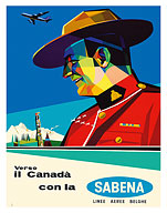 Visit (Verso il Canadà) - Canadian Mountie - Sabena Belgian World Airlines - c. 1950's - Fine Art Prints & Posters
