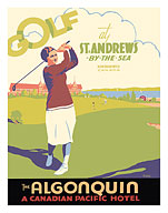 Golf at Saint Andrews - The Algonquin - Canadian Pacific Hotel - c. 1939 - Fine Art Prints & Posters