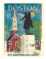 Boston, Massachusetts - Fly Eastern Air Lines - Paul Revere Statue and Old North Church - c. 1960's - Fine Art Prints & Posters