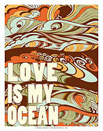 Love is My Ocean - Fine Art Prints & Posters