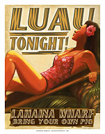 Luau Tonight - Lahaina Wharf, Maui Hawaii - Hawaiian Girl - Giclée Art Prints & Posters