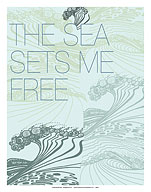 The Sea Sets Me Free - Fine Art Prints & Posters