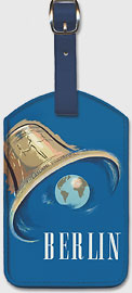 Berlin Germany - Is Calling the World - Visit the City of the World Freedom Bell - Leatherette Luggage Tags