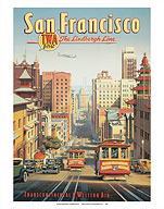 San Francisco - The Lindbergh Line - TWA (Transcontinental & Western Air) - California Street Cable Cars - Giclée Art Prints & Posters